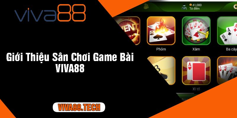 Giới Thiệu Sân Chơi Game Bài VIVA88