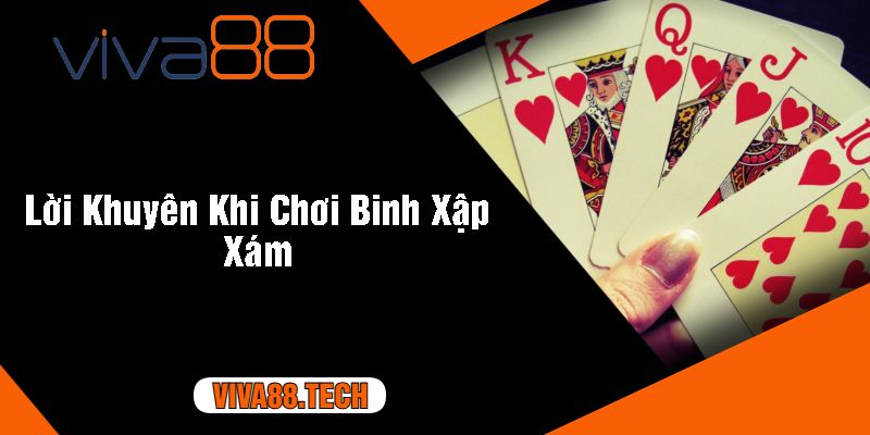 Lời Khuyên Khi Chơi Binh Xập Xám