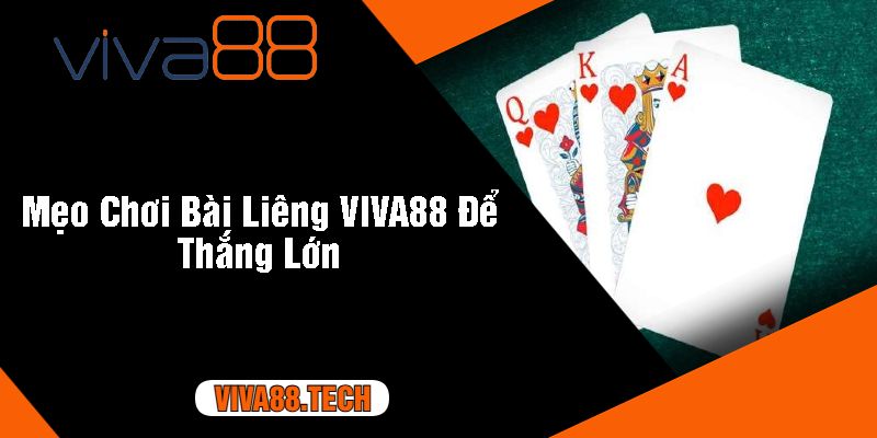 Mẹo Chơi Bài Liêng VIVA88 Để Thắng Lớn